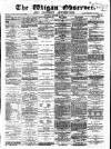 Wigan Observer and District Advertiser Saturday 12 October 1878 Page 1