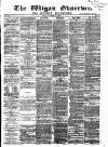 Wigan Observer and District Advertiser Friday 29 November 1878 Page 1