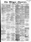 Wigan Observer and District Advertiser Saturday 14 December 1878 Page 1