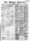 Wigan Observer and District Advertiser Friday 20 December 1878 Page 1