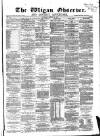 Wigan Observer and District Advertiser Saturday 04 January 1879 Page 1
