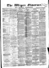 Wigan Observer and District Advertiser Saturday 01 February 1879 Page 1