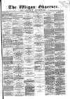 Wigan Observer and District Advertiser Friday 07 November 1879 Page 1