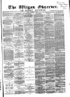 Wigan Observer and District Advertiser Friday 28 November 1879 Page 1