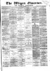 Wigan Observer and District Advertiser Wednesday 10 December 1879 Page 1