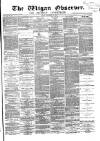 Wigan Observer and District Advertiser Friday 12 December 1879 Page 1