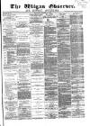 Wigan Observer and District Advertiser Wednesday 17 December 1879 Page 1