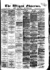 Wigan Observer and District Advertiser Wednesday 18 February 1880 Page 1