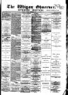 Wigan Observer and District Advertiser Tuesday 16 March 1880 Page 1