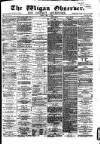 Wigan Observer and District Advertiser Friday 07 May 1880 Page 1