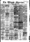 Wigan Observer and District Advertiser Friday 14 May 1880 Page 1