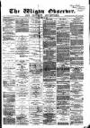 Wigan Observer and District Advertiser Friday 18 June 1880 Page 1