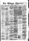 Wigan Observer and District Advertiser Wednesday 28 July 1880 Page 1