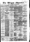 Wigan Observer and District Advertiser Wednesday 11 August 1880 Page 1