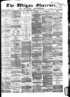 Wigan Observer and District Advertiser Friday 01 October 1880 Page 1