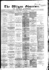 Wigan Observer and District Advertiser Friday 19 November 1880 Page 1