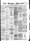 Wigan Observer and District Advertiser Wednesday 01 December 1880 Page 1