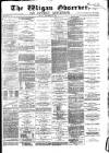 Wigan Observer and District Advertiser Friday 10 December 1880 Page 1
