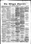 Wigan Observer and District Advertiser Wednesday 16 February 1881 Page 1