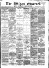 Wigan Observer and District Advertiser Friday 29 April 1881 Page 1