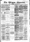 Wigan Observer and District Advertiser Wednesday 11 May 1881 Page 1