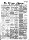 Wigan Observer and District Advertiser Wednesday 25 May 1881 Page 1