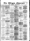 Wigan Observer and District Advertiser Wednesday 01 June 1881 Page 1