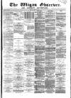 Wigan Observer and District Advertiser Friday 24 June 1881 Page 1