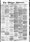 Wigan Observer and District Advertiser Friday 12 August 1881 Page 1