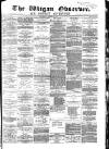 Wigan Observer and District Advertiser Wednesday 24 August 1881 Page 1