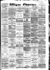 Wigan Observer and District Advertiser Saturday 10 September 1881 Page 1