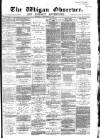 Wigan Observer and District Advertiser Wednesday 28 September 1881 Page 1