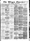 Wigan Observer and District Advertiser Friday 30 September 1881 Page 1