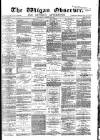 Wigan Observer and District Advertiser Wednesday 26 October 1881 Page 1