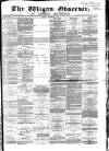 Wigan Observer and District Advertiser Friday 28 October 1881 Page 1
