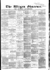 Wigan Observer and District Advertiser Wednesday 09 November 1881 Page 1