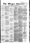 Wigan Observer and District Advertiser Friday 25 November 1881 Page 1