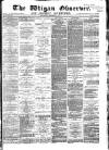 Wigan Observer and District Advertiser Wednesday 07 December 1881 Page 1