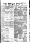 Wigan Observer and District Advertiser Friday 16 December 1881 Page 1
