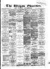 Wigan Observer and District Advertiser Friday 17 March 1882 Page 1
