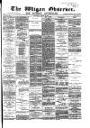 Wigan Observer and District Advertiser Wednesday 09 August 1882 Page 1
