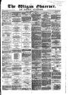 Wigan Observer and District Advertiser Friday 03 November 1882 Page 1