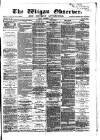 Wigan Observer and District Advertiser Friday 01 December 1882 Page 1