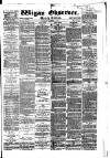 Wigan Observer and District Advertiser Saturday 02 December 1882 Page 1