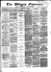 Wigan Observer and District Advertiser Friday 16 March 1883 Page 1