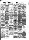 Wigan Observer and District Advertiser Wednesday 09 May 1883 Page 1