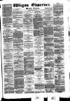 Wigan Observer and District Advertiser Saturday 30 June 1883 Page 1