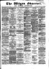 Wigan Observer and District Advertiser Friday 03 August 1883 Page 1