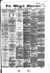 Wigan Observer and District Advertiser Friday 31 August 1883 Page 1