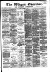 Wigan Observer and District Advertiser Friday 30 November 1883 Page 1